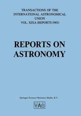 Reports on Astronomy By West, Richard M. 9789401088800 (Paperback)