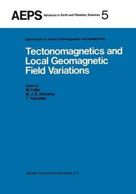 Tectonomagnetics and Local Geomagnetic Field Variations 9789401098274