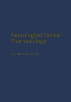 Neurological Clinical Pharmacology By M. Eadie, J.H. Tyrer (Paperback)
