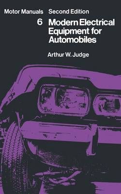 Modern Electrical Equipment for Automobiles : Motor Manuals Volume Six