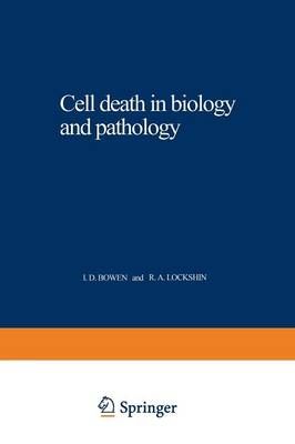 Cell death in biology and pathology By Bowen, I. 9789401169233