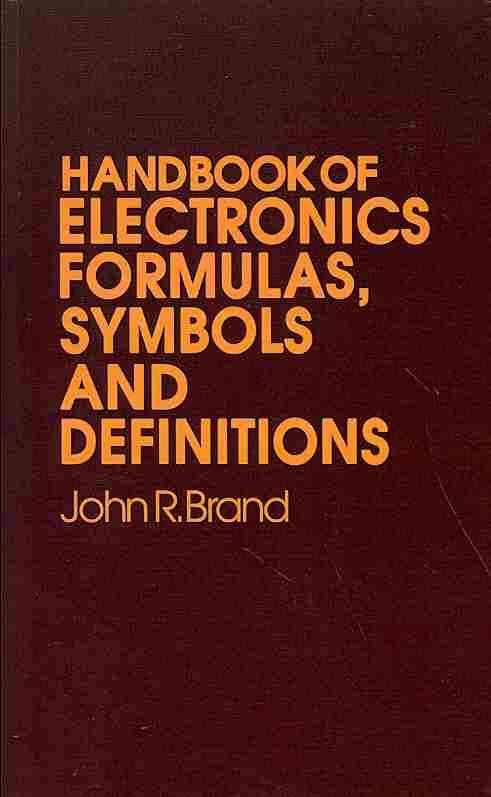 Handbook of Electronic Formulas, Symbols and Definitions 9789401169998