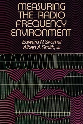 Measuring the Radio Frequency Environment By Skomal, Edward N.