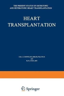 Heart Transplantation By D.K. Cooper (editor), R.P. Lanza (editor)