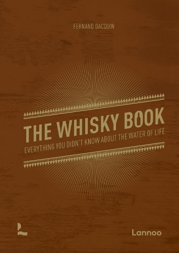 The Whisky Book By Fernand Dacquin 9789401479585 (Hardback)