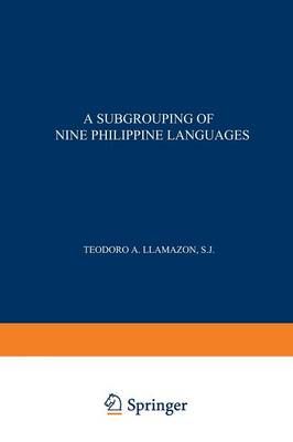 A Subgrouping of Nine Philippine Languages By NA Llamzon 9789401700573