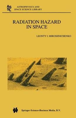 Radiation Hazard in Space By Miroshnichenko L.I. Miroshnichenko