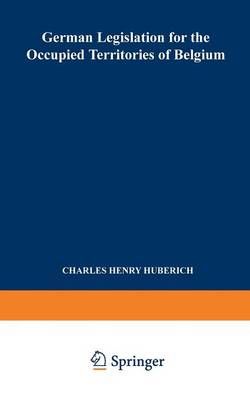 German Legislation for the Occupied Territories of Belgium (Paperback)