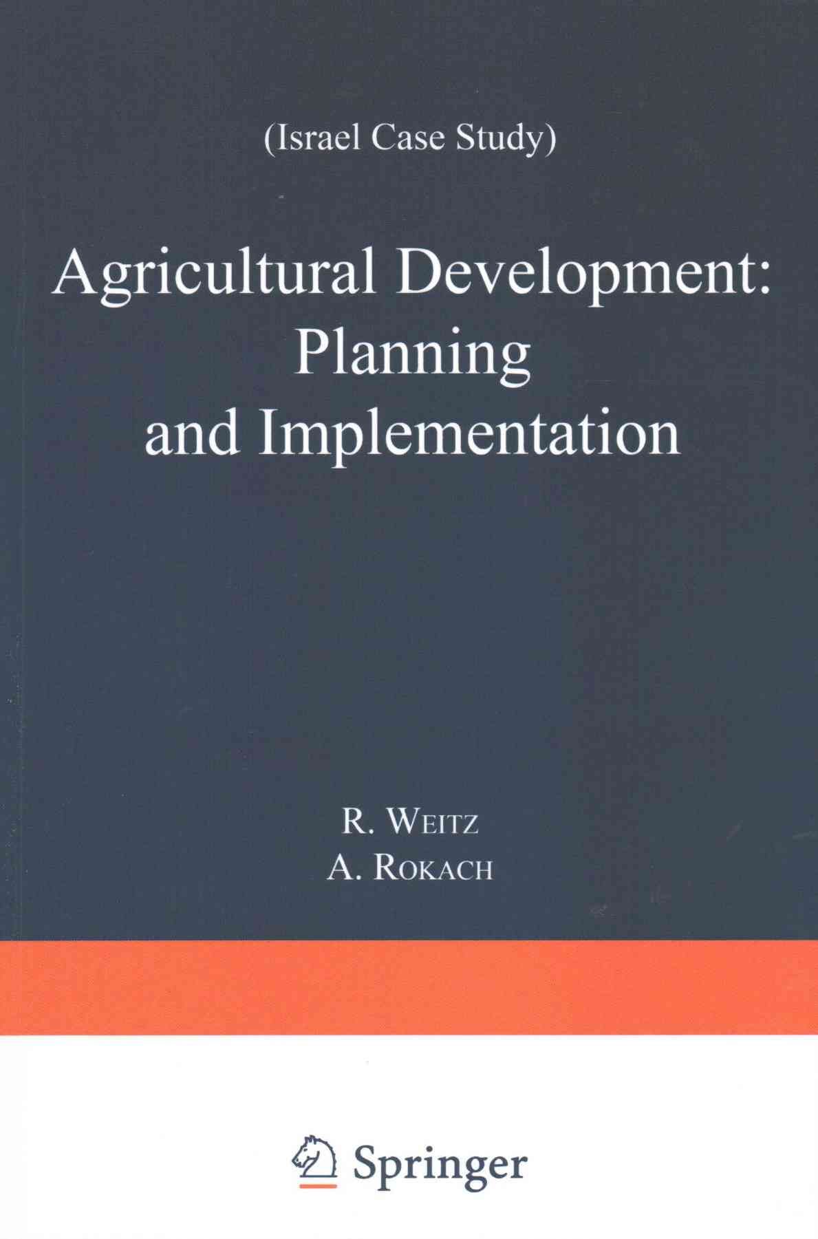 Agricultural Development: Planning and Implementation: Israel Case Study