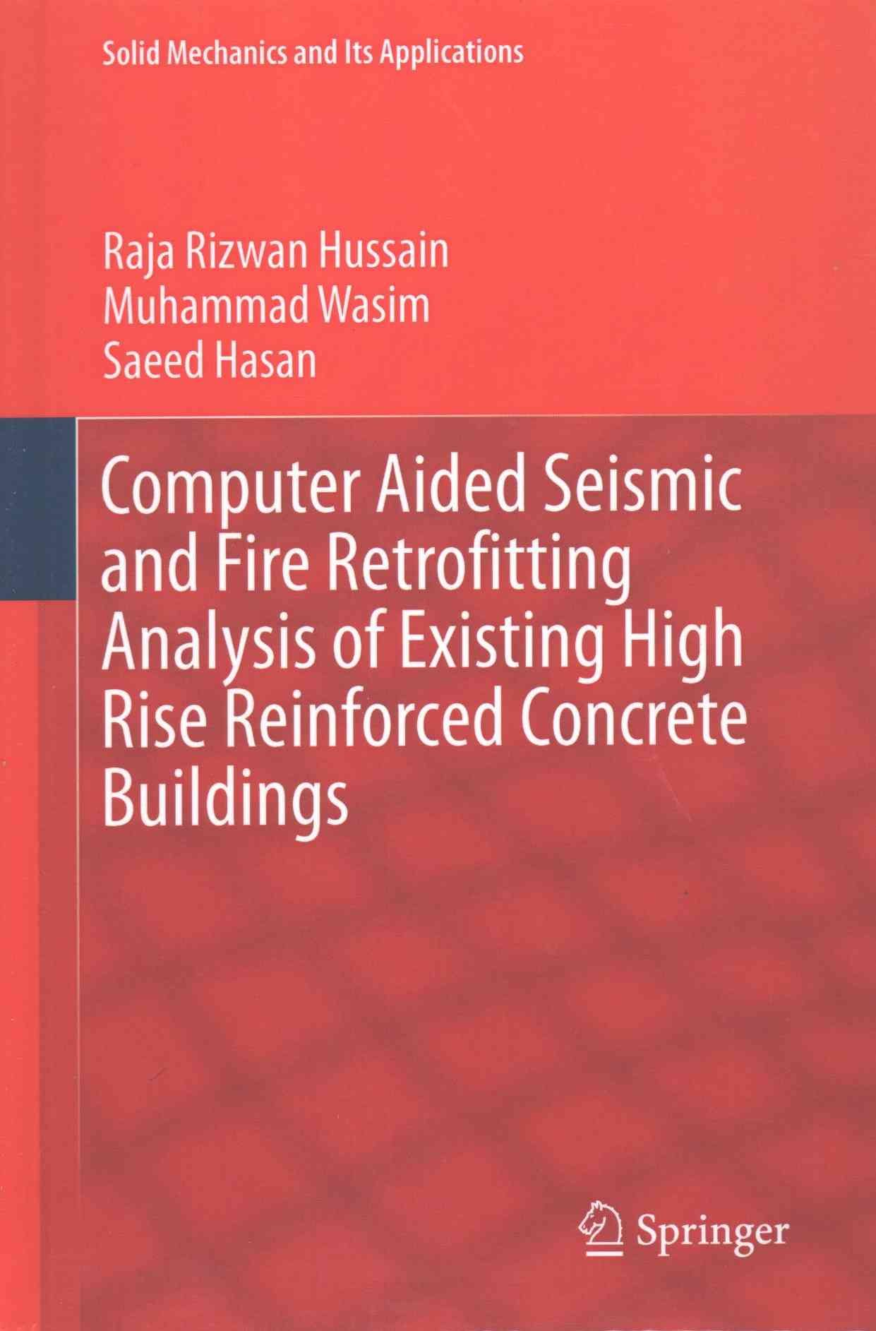 Computer Aided Seismic and Fire Retrofitting Analysis of Existing High Rise Reinforced Concrete Buildings