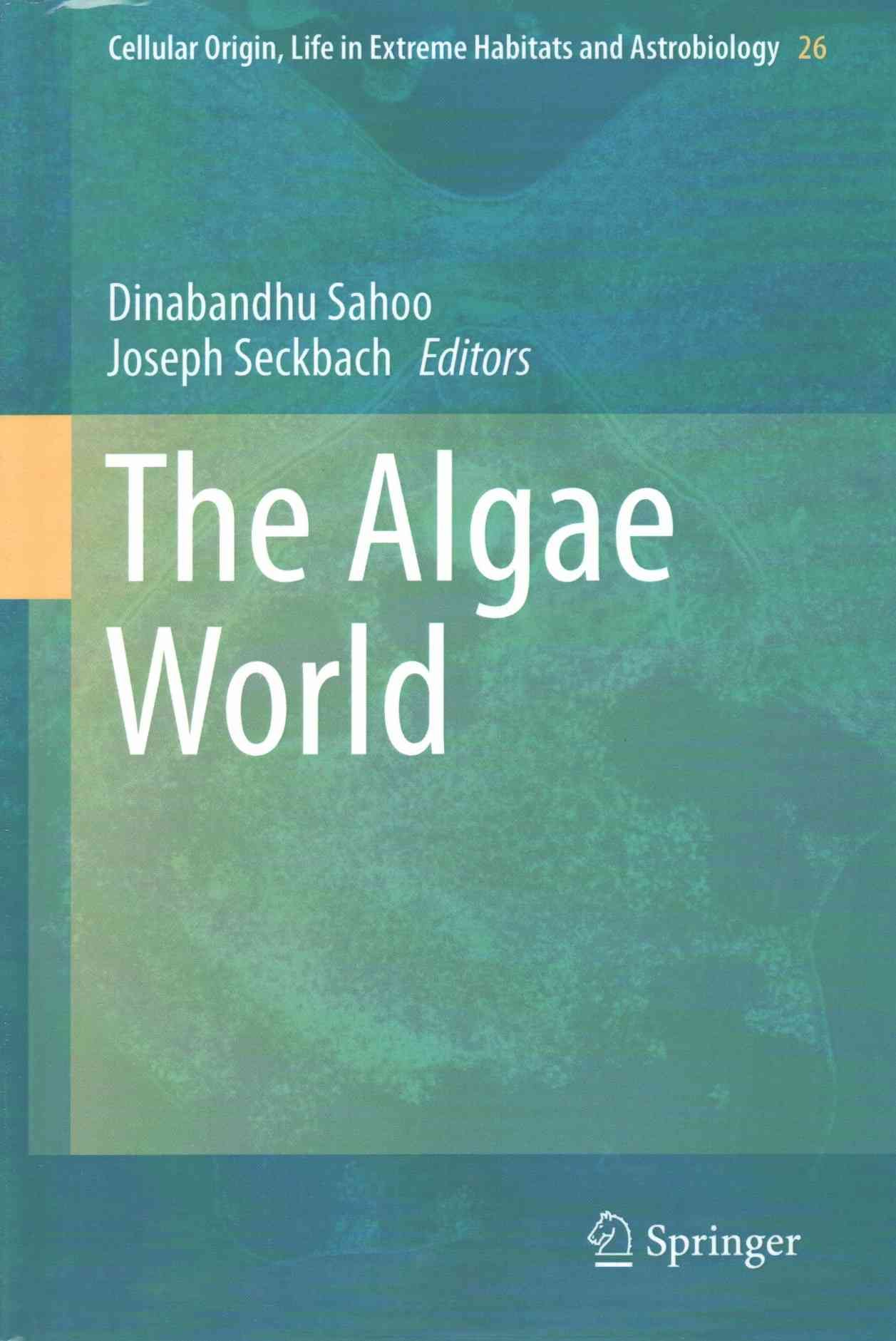 The Algae World By Dinabandhu Sahoo (editor), J. Seckbach (editor)
