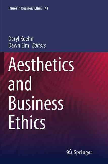 Aesthetics and Business Ethics By Koehn, Daryl 9789401778787