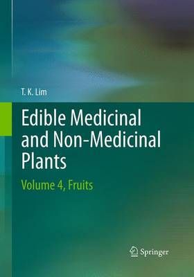 Edible Medicinal And Non-Medicinal Plants By T. K. Lim 9789401779586