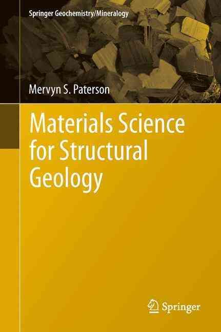 Materials Science for Structural Geology By Mervyn S. Paterson