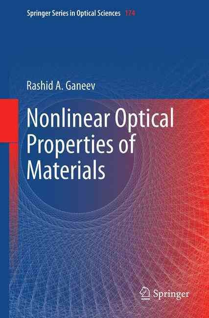 Nonlinear Optical Properties of Materials By Rashid A. Ganeev
