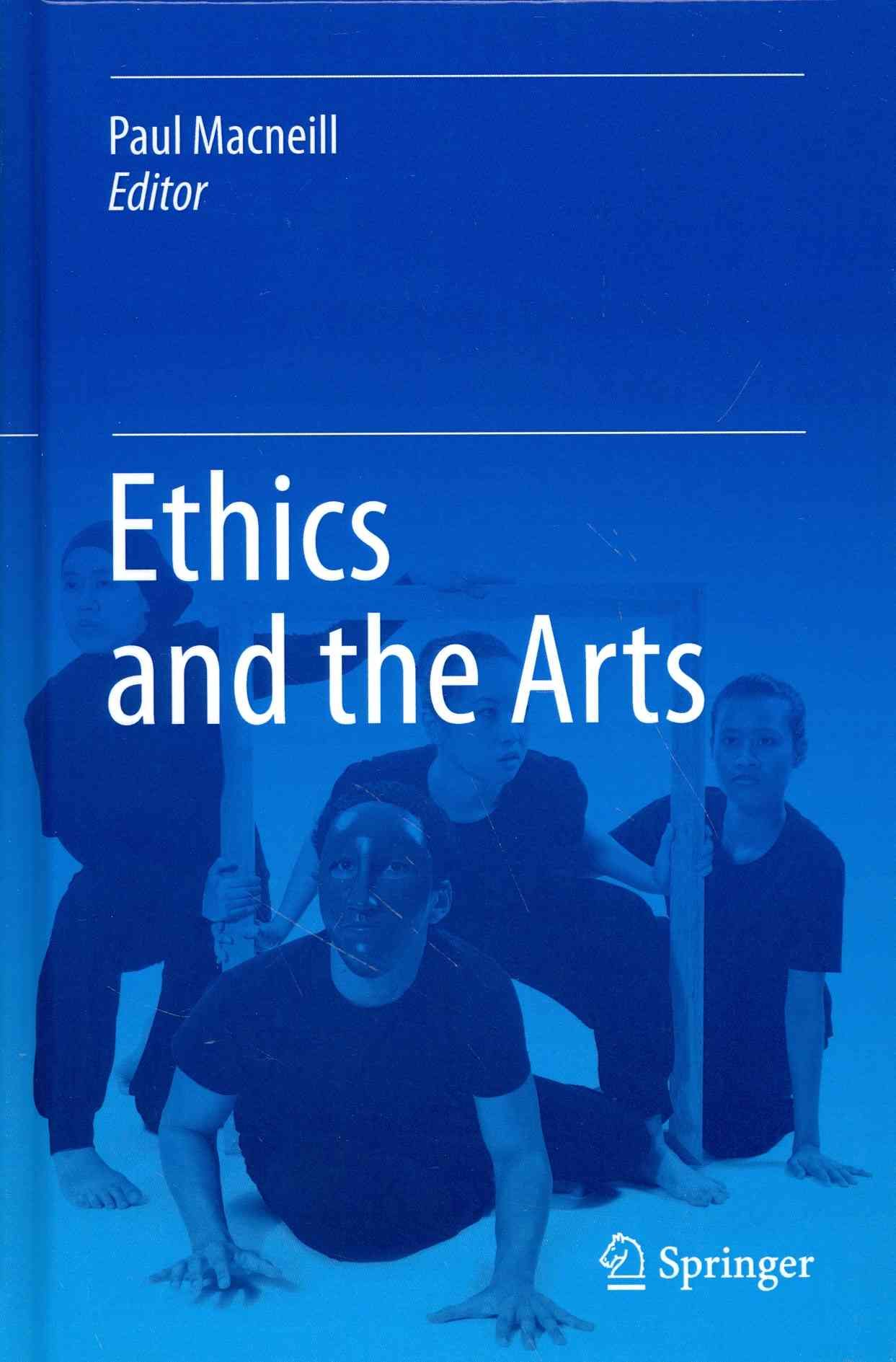 Ethics and the Arts By Macneill, Paul 9789401788151 (Hardback)