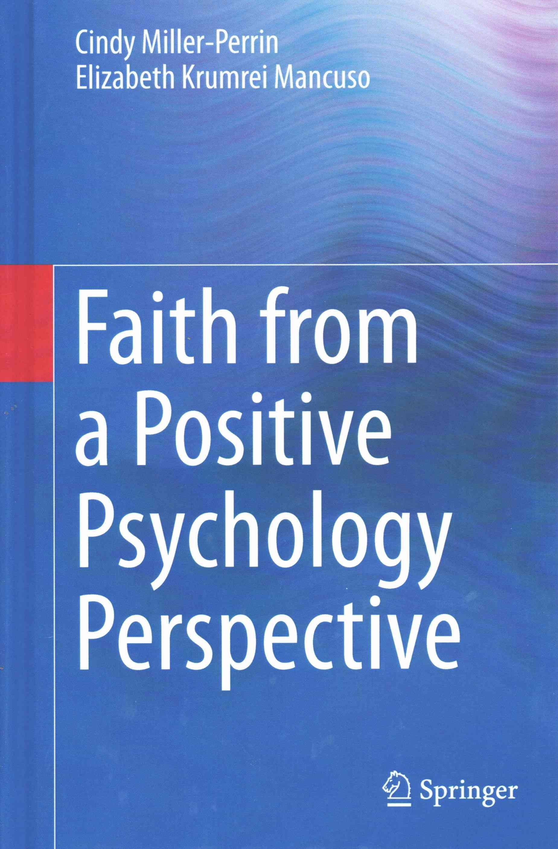 Faith from a Positive Psychology Perspective By Miller-Perrin, Cindy