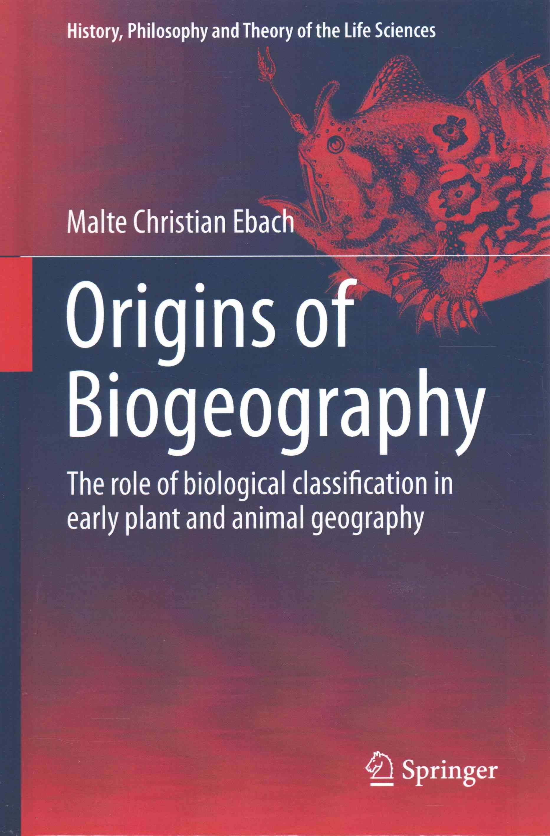Origins of Biogeography By Malte C. Ebach 9789401799980 (Hardback)