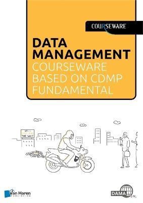 Data Management Courseware Based on Cdmp Fundamentals 9789401807999