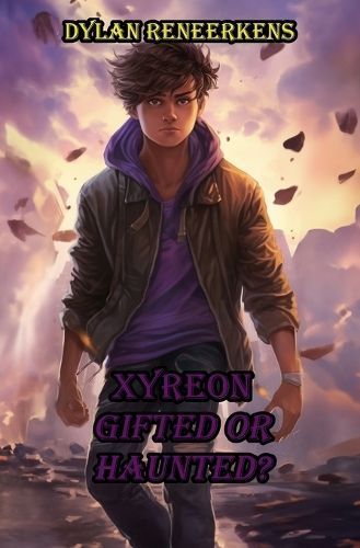 Xyreon: Gifted Or Haunted? By Reneerkens, Dylan 9789402195446