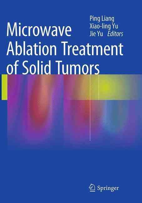 Microwave Ablation Treatment of Solid Tumors 9789402400472 (Paperback)
