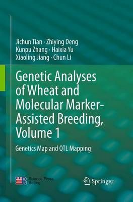 Genetic Analyses of Wheat and Molecular Marker-Assisted Breeding, Volume 1 : Genetics Map and QTL Mapping
