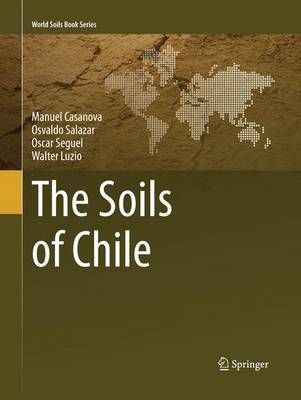 The Soils of Chile By Casanova, Manuel 9789402405378 (Paperback)