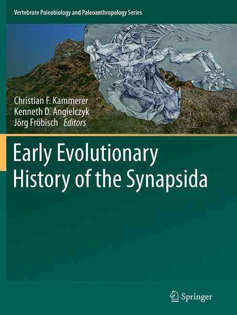 Early Evolutionary History of the Synapsida 9789402407303 (Paperback)