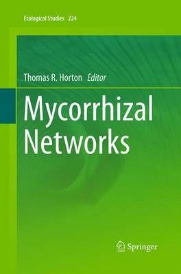 Mycorrhizal Networks By Thomas R. Horton (editor) 9789402408225