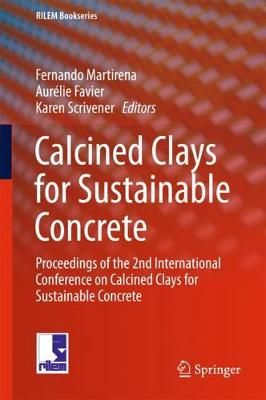 Calcined Clays for Sustainable Concrete 9789402412062 (Hardback)