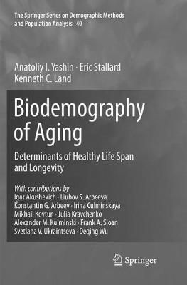 Biodemography of Aging : Determinants of Healthy Life Span and Longevity