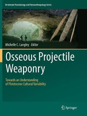 Osseous Projectile Weaponry By Michelle C. Langley 9789402414301