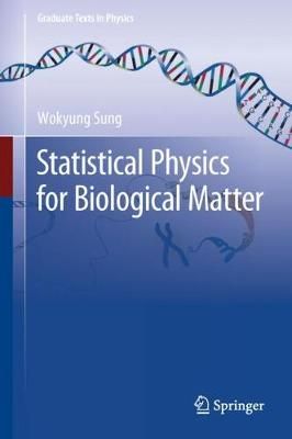Statistical Physics for Biological Matter By Wokyung Sung (Hardback)