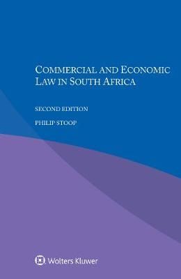 Commercial and Economic Law in South Africa By Philip Stoop