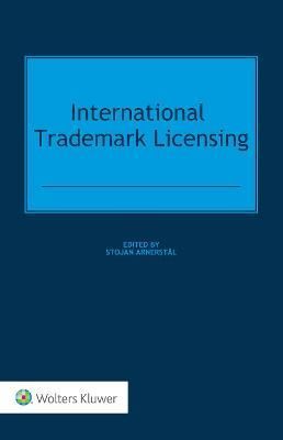 International Trademark Licensing By Stojan Arnerstål 9789403518824
