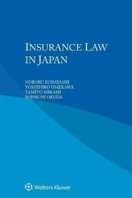 Insurance Law in Japan By Kobayashi 9789403547817 (Paperback)