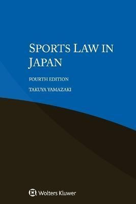 Sports Law in Japan By Yamazaki 9789403548913 (Paperback)
