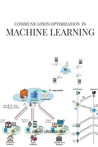 Communication optimization in Machine Learning By Grant 9789434135113