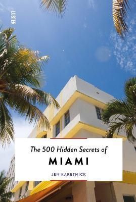 The 500 Hidden Secrets of Miami 9789460583308 (Paperback)