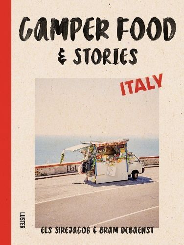 Camper Food & Stories - Italy By Els Sirejacob 9789460583414