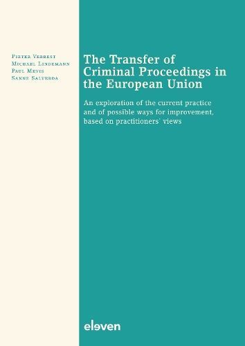 Transfer of Criminal Proceedings in the European Union 9789462363144