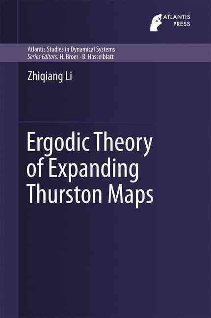 Ergodic Theory of Expanding Thurston Maps By Zhiqiang Li 9789462391734