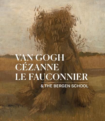 Van Gogh, Cézanne, Le Fauconnier 9789462624207 (Paperback)