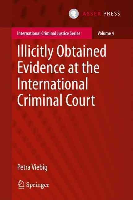 Illicitly Obtained Evidence at the International Criminal Court