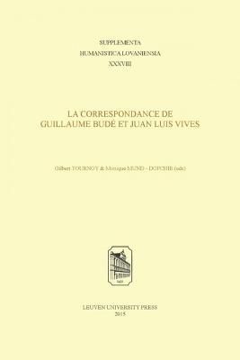 La Correspondance De Guillaume Budé Et Juan Luis Vives 9789462700369