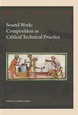 Sound Work By Jonathan Impett (editor) 9789462702585 (Paperback)