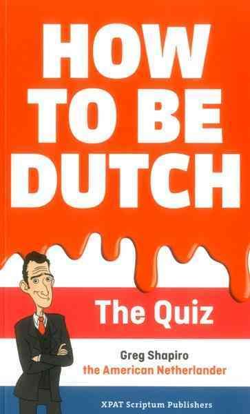 How to Be Dutch By Greg Shapiro 9789463190152 (Paperback)