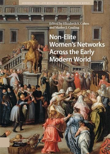 Non-Elite Women's Networks Across the Early Modern World 9789463725750