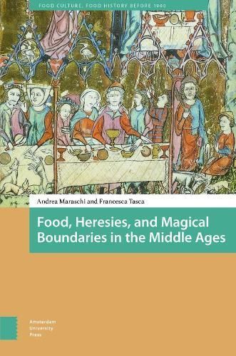 Food, Heresies, and Magical Boundaries in the Middle Ages (Hardback)