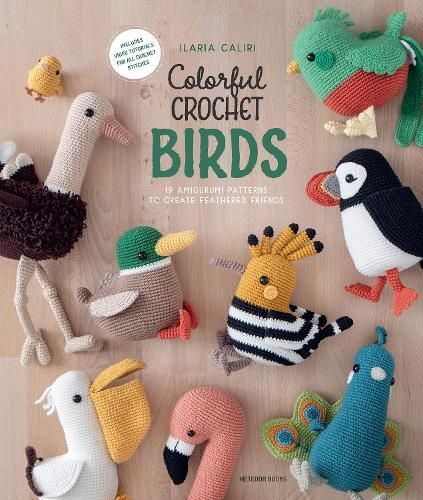 Colorful Crochet Birds By Ilaria Caliri 9789491643521 (Paperback)